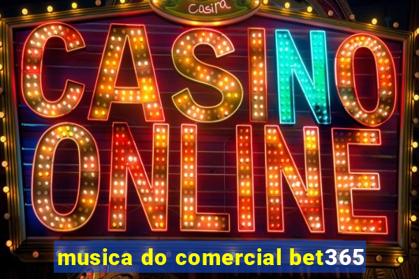 musica do comercial bet365